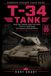 T-34 Tank: Design, Mass Production, Eastern Front Combat, T-34/76 & T-34/85 Variants, Crew Experience & Modeling Reference