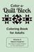 Color-a-Quilt Block, Volume 4: Nature-Inspired: Ten Nature-Inspired Patterns to Color and Discover