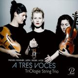 TriOlogie String Trio - A Tres Voces | Works For String Trio (CD)