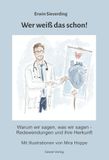 Wer weiß das schon! Warum wir sagen, was wir sagen: Redewendungen und ihre Herkunft