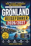 Grönland Reiseführer 2026/2027
