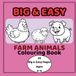 Big and Easy Farm Animals Colouring Book for Toddlers Ages 2–5