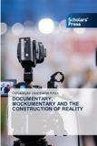 Documentary, Scholars' Press Documentary, Mockumentary and the Construction of Reality / Paperback / 2026
