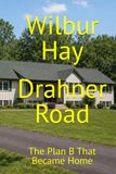 Drahner Road: The Plan B That Became Home