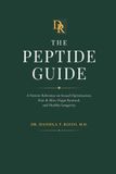 The Peptide Guide: A Patient Reference on Sexual Optimization, Hair & Skin, Organ Renewal, and Healthy Longevity