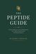 The Peptide Guide: A Patient Reference on Sexual Optimization, Hair & Skin, Organ Renewal, and Healthy Longevity