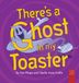 There's Libri GmbH There's a Ghost in My Toaster: A Silly Shout-along Ghost Story for Ages 5 to 7 Hardcover