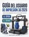 Guía 3D Printing User Guide 2026: From Unboxing to Your First Finished Model
