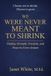WE Libri GmbH We Were Never Meant to Shrink Paperback