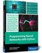 Programming Rheinwerk Publishing, Inc. Programming Neural Networks with Python