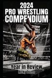 Pro Wrestling Compendium: 2024 Year in Review: AEW's billion-dollar talent raid, saying YES! to retirement, and finishing the story
