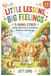 Little Lessons. Big Feelings: 15 Animal Stories to Help Kids Grow in Confidence, Kindness, and Courage