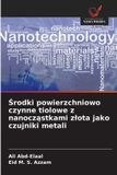 ¿rodki OmniScriptum SRL Środki powierzchniowo czynne tiolowe z nanocząstkami zlota jako czujniki metali