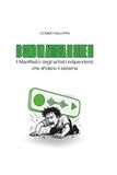 Io sono un artista di serie B! Il manifesto degli artisti indipendenti che sfidano il sistema
