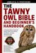 THE TAWNY OWL BIBLE AND BEGINNER’S HANDBOOK: A Complete Guide to Tawny Owl Biology, Habitat, Diet, Behavior, Vocalizations, Breeding, Nocturnal Ecology, and Conservation