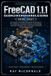 FreeCAD Libri GmbH FreeCAD 1.1.1 Gebruikershandleiding 2026-2027 Paperback