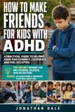 How to Make Friends For Kids With ADHD