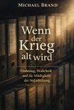 Wenn Alternativen Der Geschichte: Wenn der Krieg alt wird