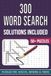 300 word search Puzzle book: word search For 300 word search | Help Calm The Mind, Relax, and Focus | 6x9 Inches, 112 Pages | 50+ Puzzles | Solutions Included