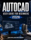 AUTOCAD Libri GmbH AutoCAD User Guide for Beginners 2026