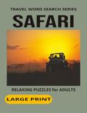 SAFARI WORD SEARCH: Word Search Puzzles With Large Print for Seniors and Adults About Safaris, African Culture, Wildlife and more. 8 1/2 by 11 inches, ... Gift For Vacations, Holidays And More