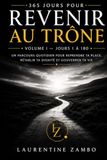 365 JOURS POUR REVENIR AU TRÔNE: Un agenda quotidien pour incarner la Philosophie de la Dignité Humaine