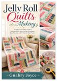 Jelly Roll Quilts Making: A Beginner-Friendly Guide to Essential Tools, Strip-Piecing Techniques, Easy Patterns, and 10 Step-by-Step Projects