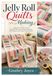 Jelly Roll Quilts Making: A Beginner-Friendly Guide to Essential Tools, Strip-Piecing Techniques, Easy Patterns, and 10 Step-by-Step Projects