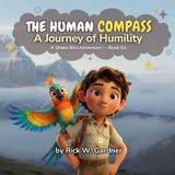 The Human Compass: A Journey of Humility: 6