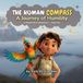 The Human Compass: A Journey of Humility: 6