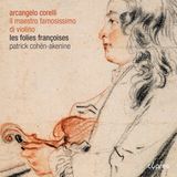 Outhere Cypres Folies Françoises, Cohen-Akenine, Marc Schapira - Il Maestro Famosissimo Di Violino - Le Parnasse Ou L'Apothéose De Corelli (CD)