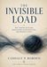 The Invisible Load: How Hidden Decisions Exhaust Teams and Slow Organizations