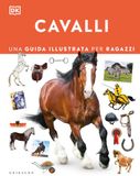 Cavalli. Gribaudo Cavalli. Una guida illustrata per ragazzi