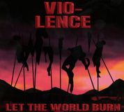 Let Vio-Lence Let the World Burn