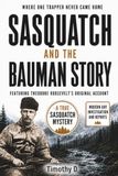 SASQUATCH AND THE BAUMAN STORY: WHERE ONE TRAPPER NEVER CAME HOME