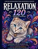 Relaxation 120 Relaxation 120 Livre de Coloriage pour Adultes et Adolescents