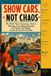 Show Independently Published Show Cars, Not Chaos