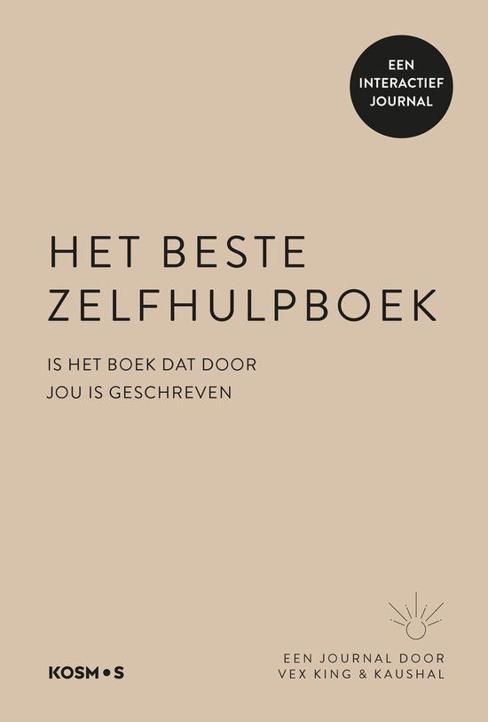 Kosmos Het beste zelfhulpboek (is het boek dat door jou is geschreven): Een interactief journal