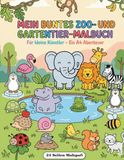 Mein buntes Zoo- und Gartentier-Malbuch für kleine Künstler: Ein Abenteuer mit 24 einfachen Ausmalbildern von Elefant, Igel, Löwe & Co. – Frustfreier Malspaß für Kleinkinder ab 2 Jahren