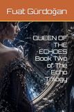 QUEEN OF THE ECHOES Book Two of The Echo Trilogy