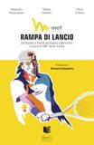 Rampa MEF Tennis Events Rampa di lancio: Da Musetti e Paolini ad Alcaraz e Berrettini: la storia di MEF Tennis Events