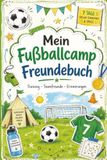 Mein Fußballcamp Freundebuch: Training - Teamfreunde - Erinnerungen