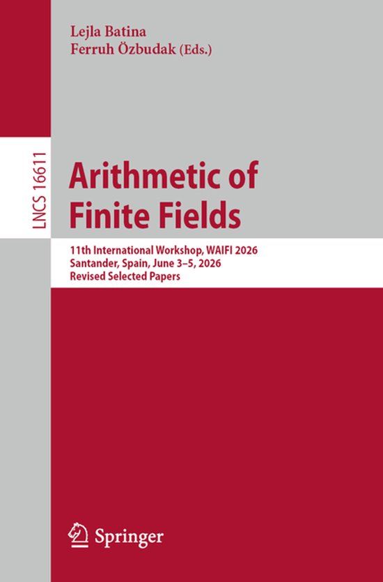 Arithmetic Springer Nature Lecture Notes in Computer Science 16611 - Arithmetic of Finite Fields