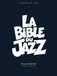 La Bible du Jazz: De Zéro à Jazzman Pro - Théorie complète, Gammes, Modes, Harmonie, Improvisation et Dictionnaire d'Accords