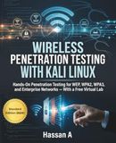 Wireless Kali Linux Wireless Penetration Testing: Hands-On Penetration Testing for WEP, WPA2, WPA3, and Enterprise Networks — With a Free Virtual Lab (Standard Edition - B&W)