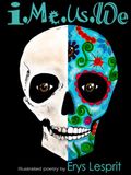 I, Me, Us, We: My Life in Parts, Illustrated Poetry