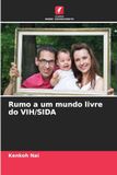 Rumo a um mundo livre do VIH/SIDA
