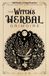 Old Roots, Living Practice The Witch’s Herbal Grimoire