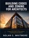 Building Independently Published Building Codes and Zoning for Architects: A Unified Guide to IBC, IRC, ADA Compliance, and Municipal Zoning Ordinances Paperback