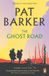 The Ghost Road: The third novel in the Booker Prize-winning World War One trilogy